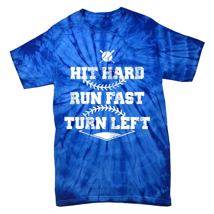 Baseball Hit Hard Run Fast Turn Left Gift Tie-Dye T-Shirt