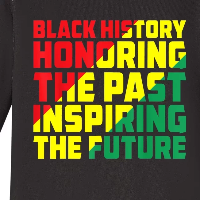 Black History Honoring The Past Inspiring The Future Baby Long Sleeve Bodysuit