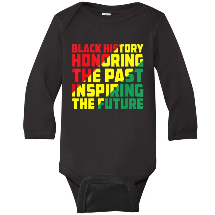 Black History Honoring The Past Inspiring The Future Baby Long Sleeve Bodysuit