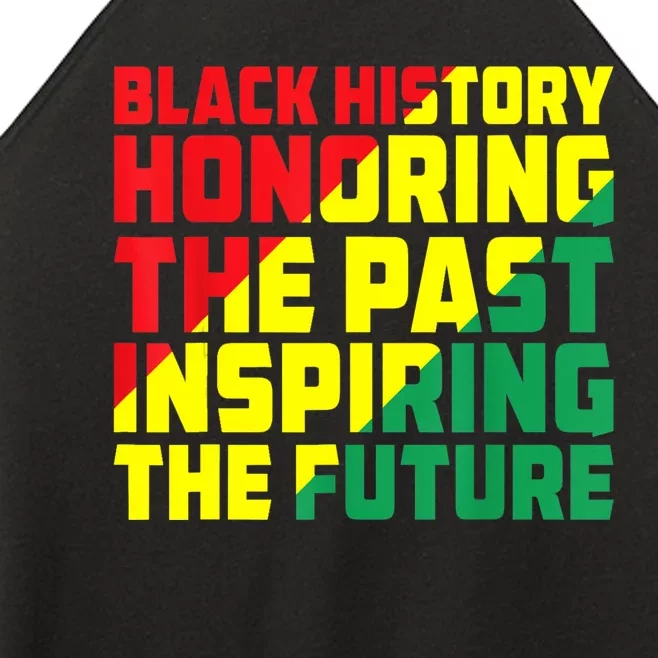 Black History Honoring The Past Inspiring The Future Women’s Perfect Tri Rocker Tank