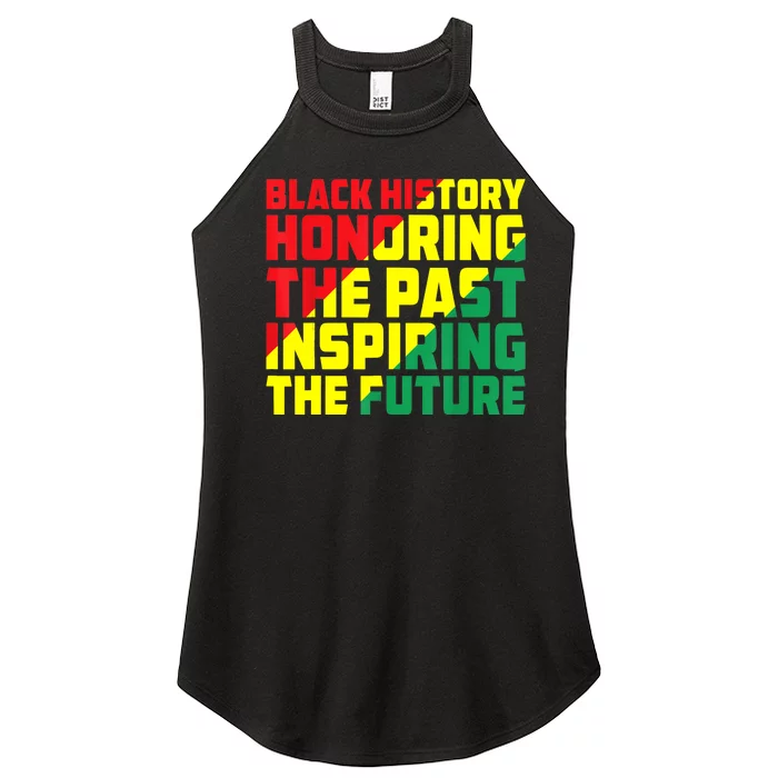 Black History Honoring The Past Inspiring The Future Women’s Perfect Tri Rocker Tank