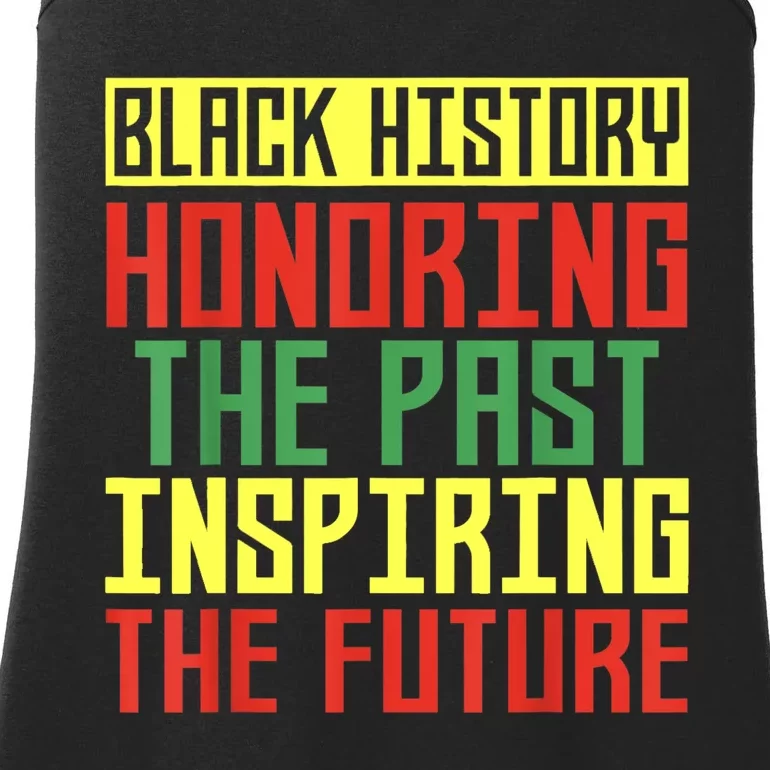 Black History Honoring The Past Inspiring The Future Ladies Essential Tank