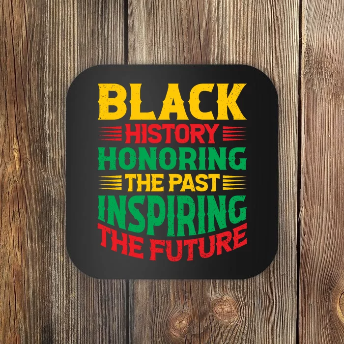 Black History Honoring The Past Inspiring The Future Black History Month Gift Coaster