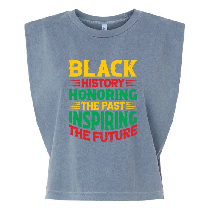 Black History Honoring The Past Inspiring The Future Black History Month Gift Garment-Dyed Women's Muscle Tee