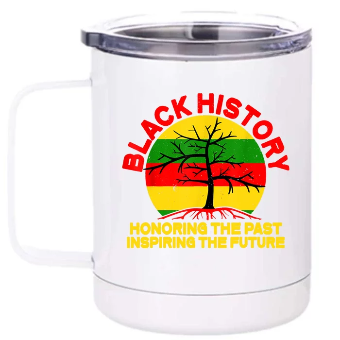 Black History Honoring The Past Inspiring The Future Front & Back 12oz Stainless Steel Tumbler Cup