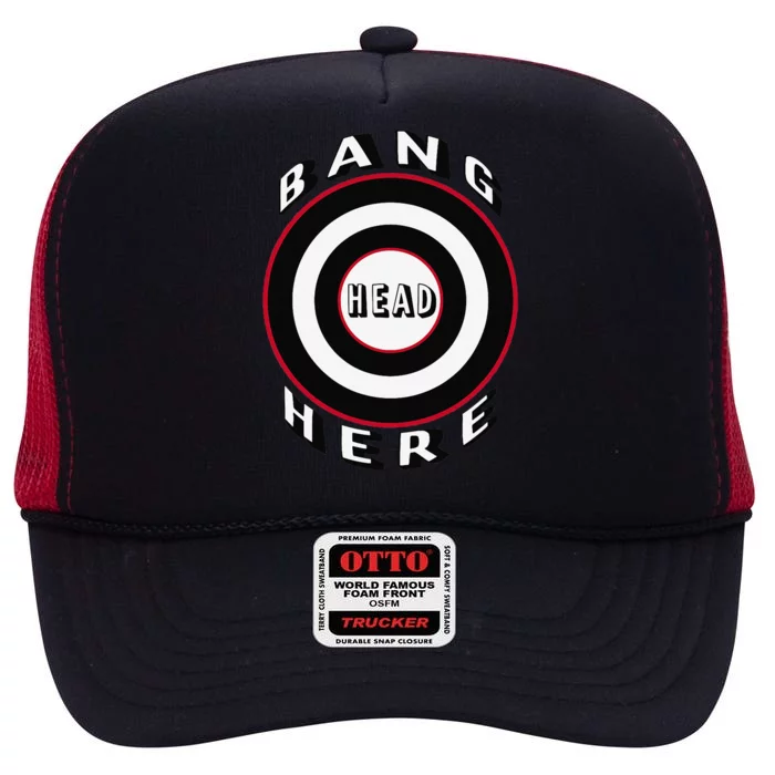 Bang Head Here Funny Stress Reduction Humor High Crown Mesh Trucker Hat