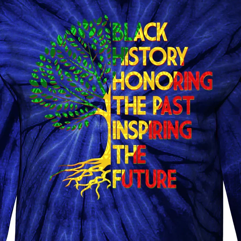 Black History Honoring The Past Inspiring The Future Tree Tie-Dye Long Sleeve Shirt