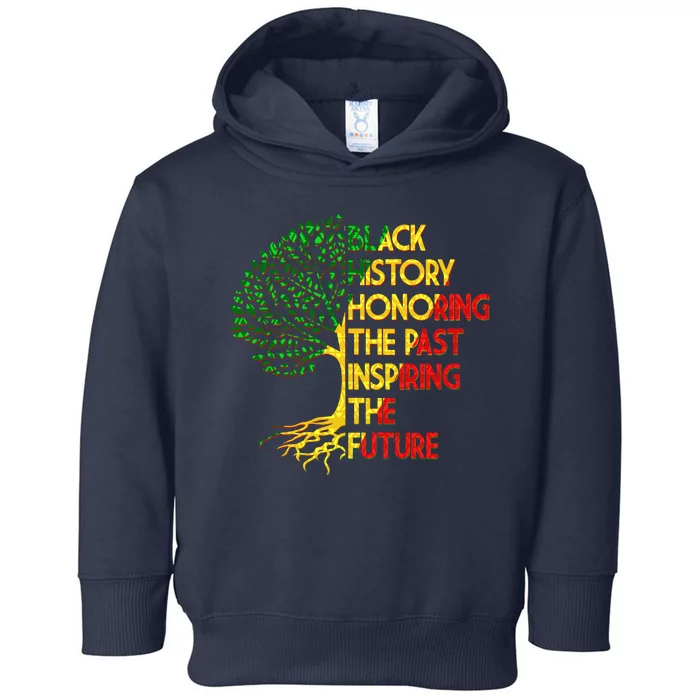 Black History Honoring The Past Inspiring The Future Tree Toddler Hoodie