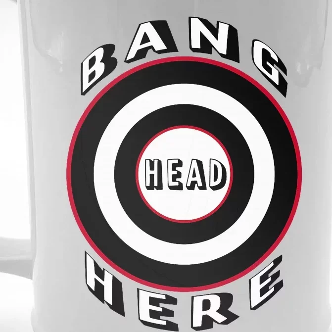 Bang Head Here Funny Stress Reduction Humor Front & Back Beer Stein