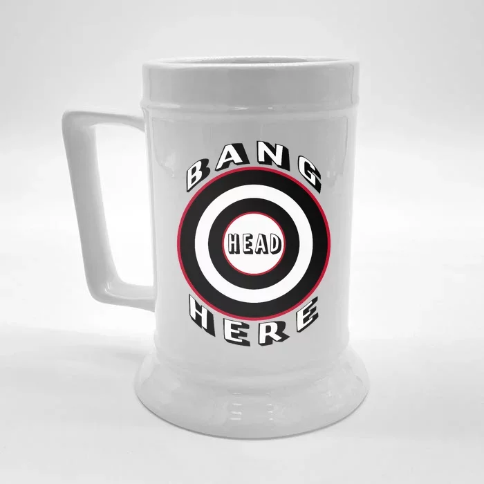 Bang Head Here Funny Stress Reduction Humor Front & Back Beer Stein