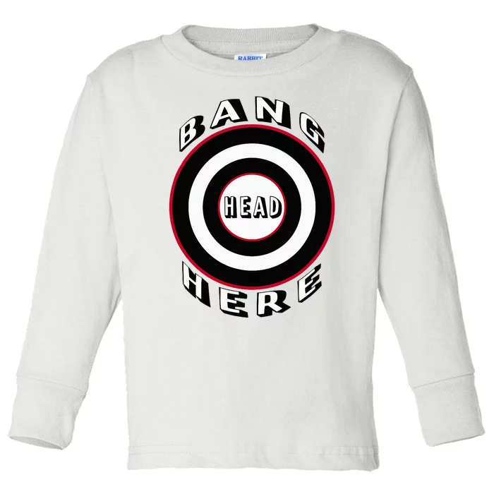 Bang Head Here Funny Stress Reduction Humor Toddler Long Sleeve Shirt