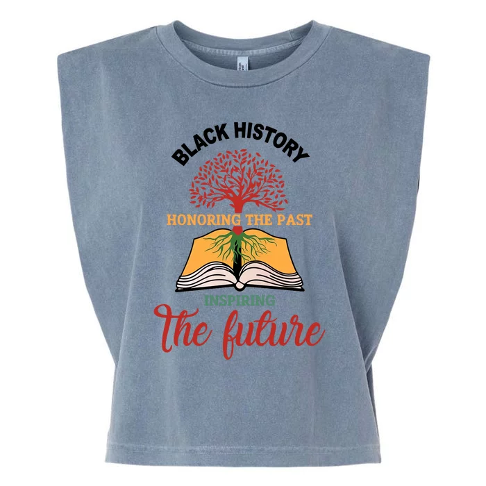 Black History Honoring The Past Inspiring The Future Black Proud Garment-Dyed Women's Muscle Tee