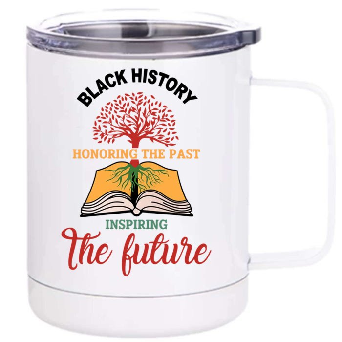 Black History Honoring The Past Inspiring The Future Black Proud Front & Back 12oz Stainless Steel Tumbler Cup