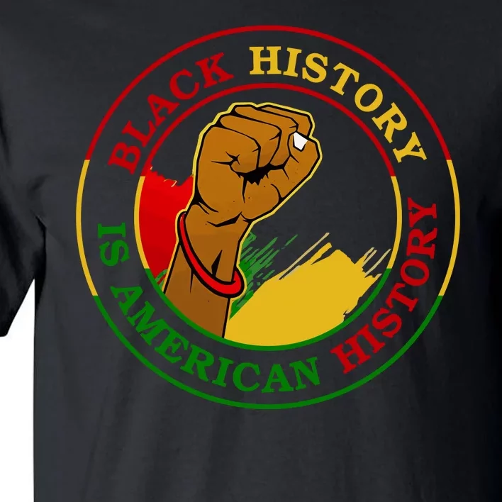 Black History Is American History Fist Tall T-Shirt