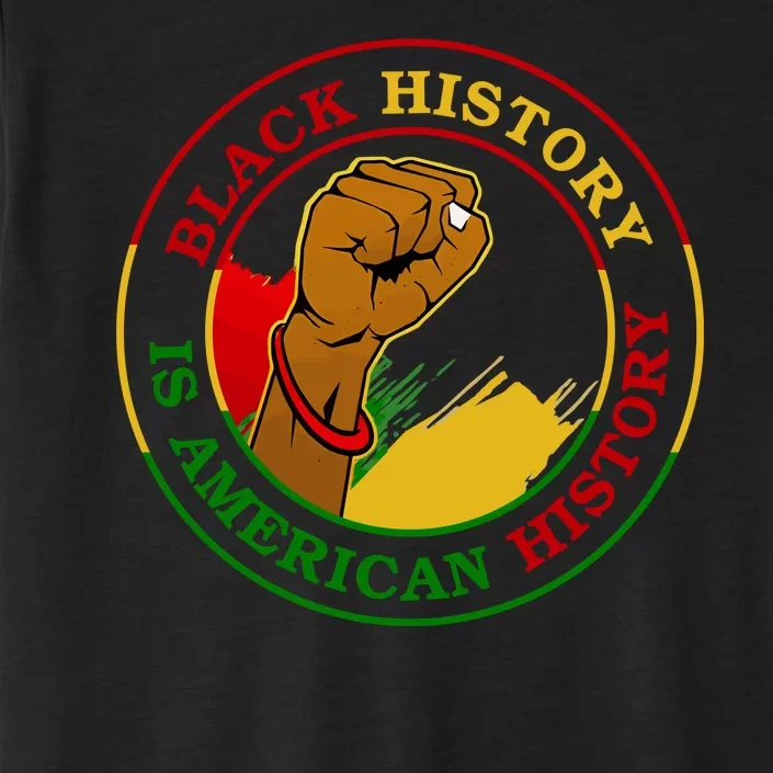 Black History Is American History Fist ChromaSoft Performance T-Shirt