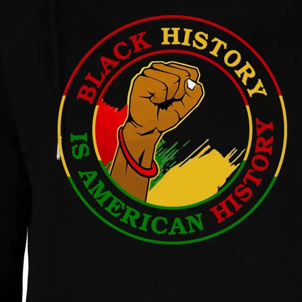 Black History Is American History Fist Womens Funnel Neck Pullover Hood