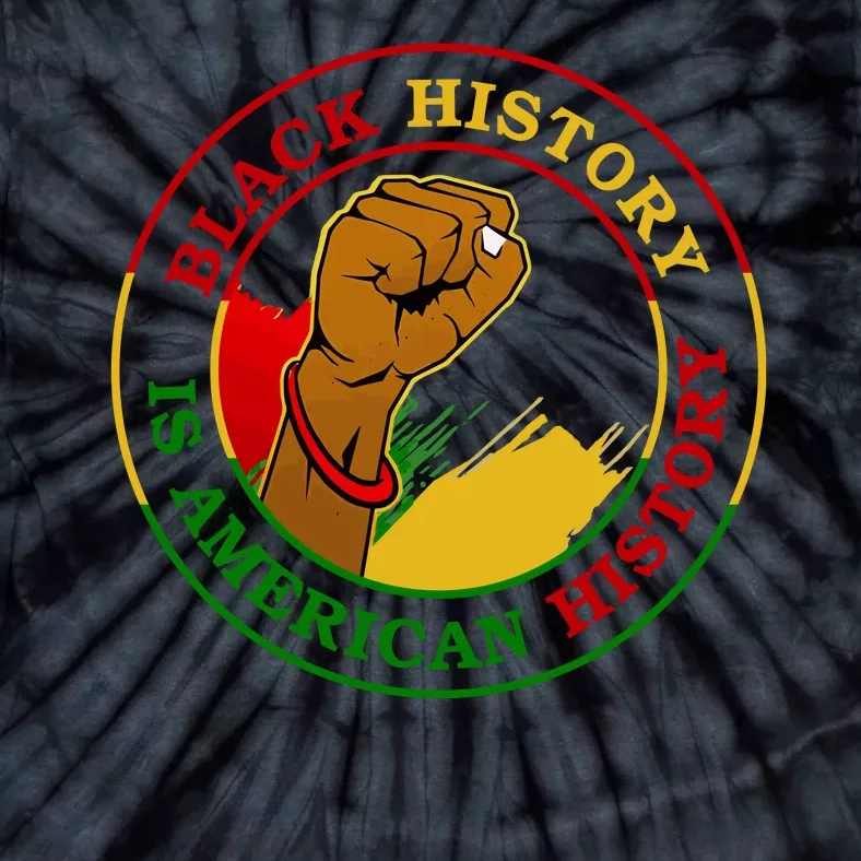 Black History Is American History Fist Tie-Dye T-Shirt