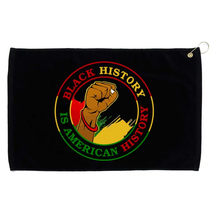 Black History Is American History Fist Grommeted Golf Towel