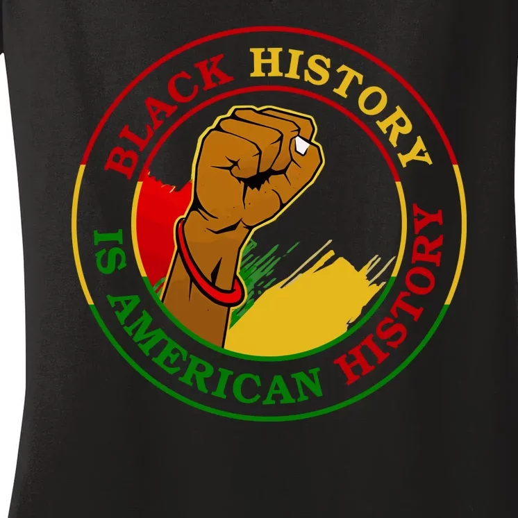 Black History Is American History Fist Women's V-Neck T-Shirt