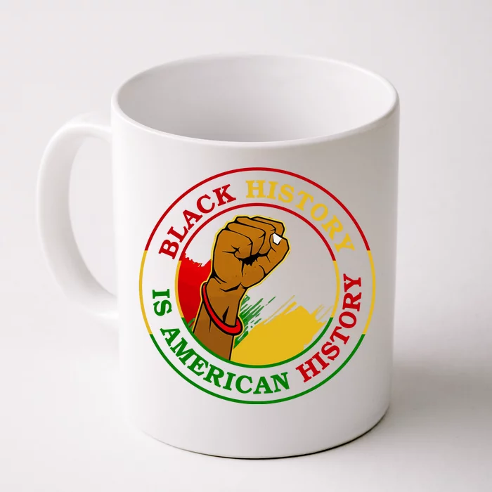 Black History Is American History Fist Front & Back Coffee Mug