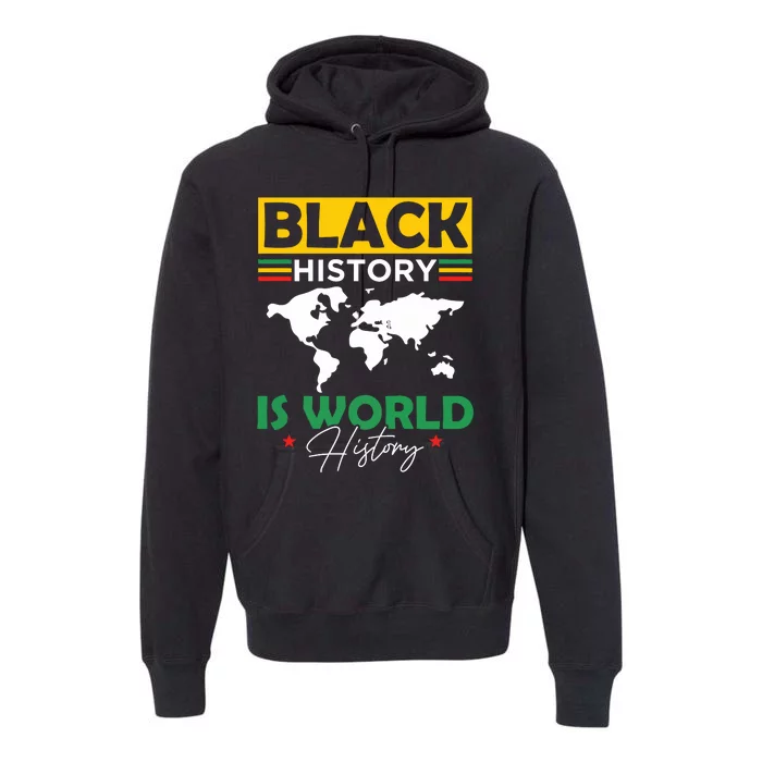 Black History Is World History Premium Hoodie