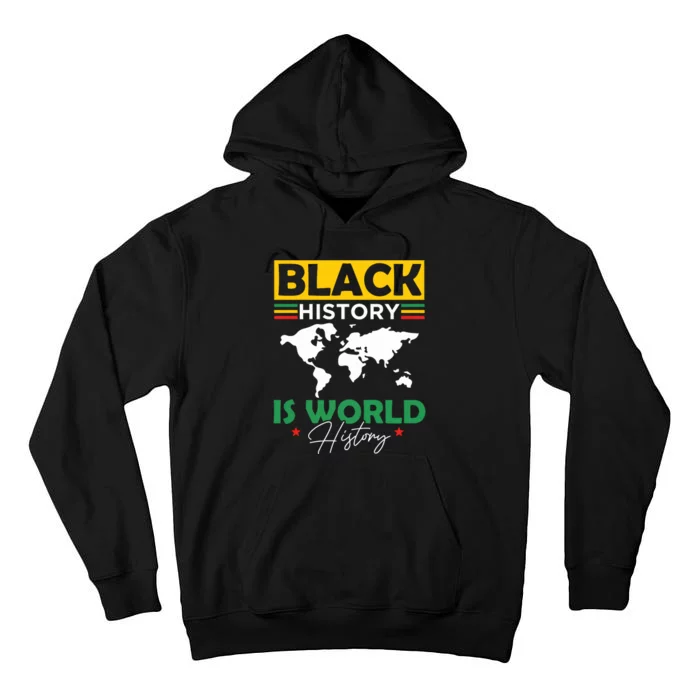 Black History Is World History Tall Hoodie