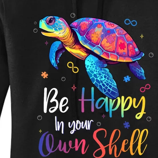 Be Happy In Your Own Shell Autism Awareness Turtle Women's Pullover Hoodie