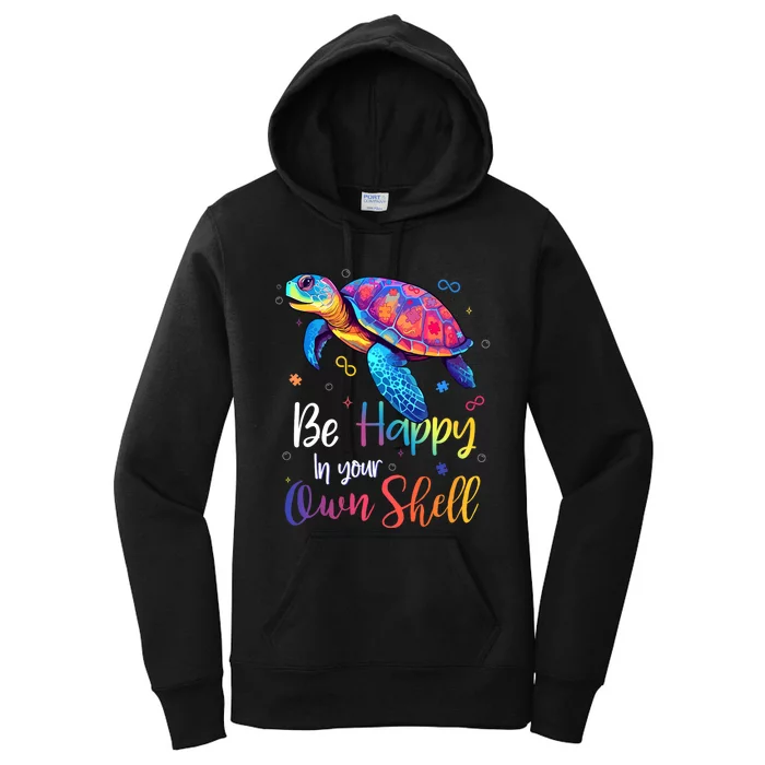 Be Happy In Your Own Shell Autism Awareness Turtle Women's Pullover Hoodie