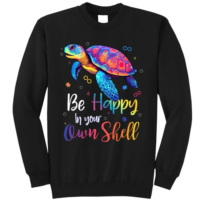 Be Happy In Your Own Shell Autism Awareness Turtle Tall Sweatshirt