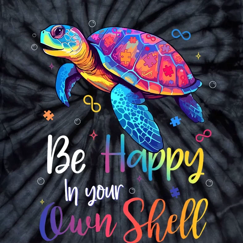 Be Happy In Your Own Shell Autism Awareness Turtle Tie-Dye T-Shirt