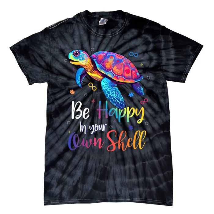 Be Happy In Your Own Shell Autism Awareness Turtle Tie-Dye T-Shirt