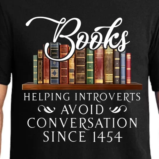 Books Helping Introverts Avoid Conversation Since 1454 Pajama Set