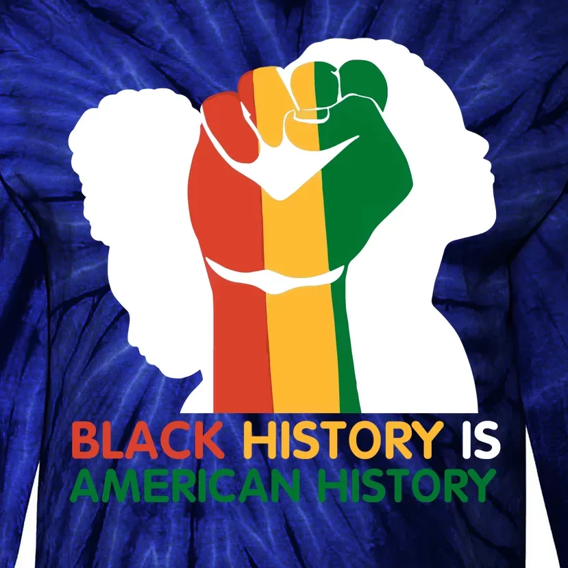 Black History Is American History Pride Fist Tie-Dye Long Sleeve Shirt