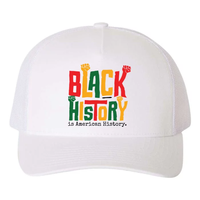 Black History Is American History Yupoong Adult 5-Panel Trucker Hat