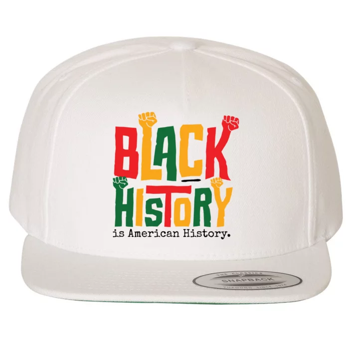 Black History Is American History Wool Snapback Cap