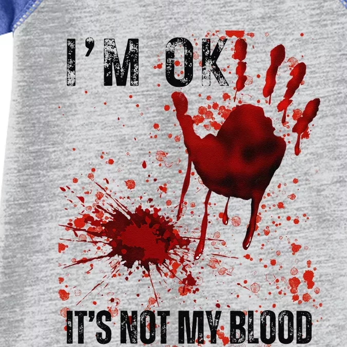 Bloody Halloween IM Fine ItS Not My Blood Infant Baby Jersey Bodysuit