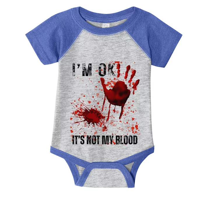 Bloody Halloween IM Fine ItS Not My Blood Infant Baby Jersey Bodysuit