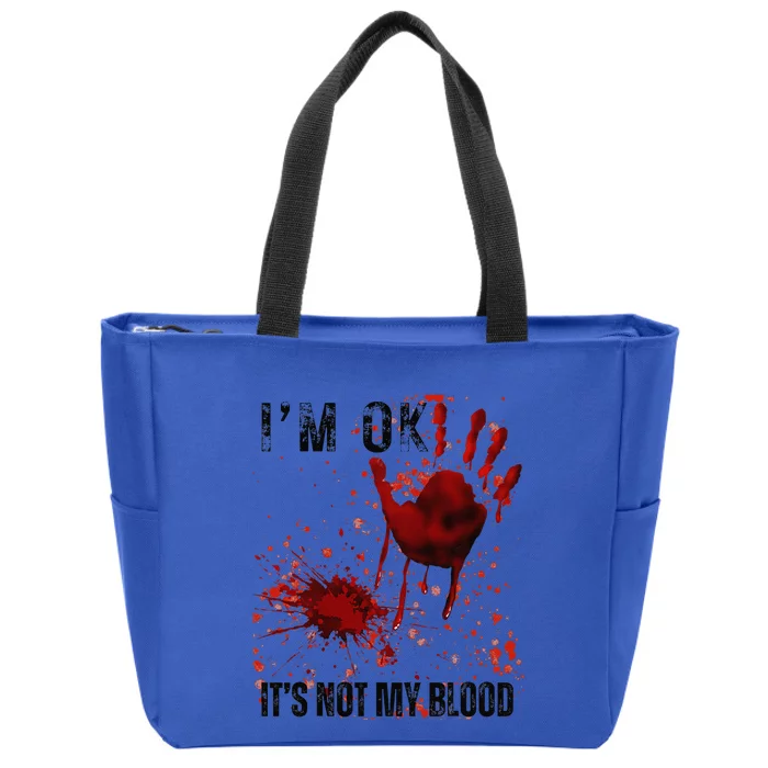 Bloody Halloween IM Fine ItS Not My Blood Zip Tote Bag