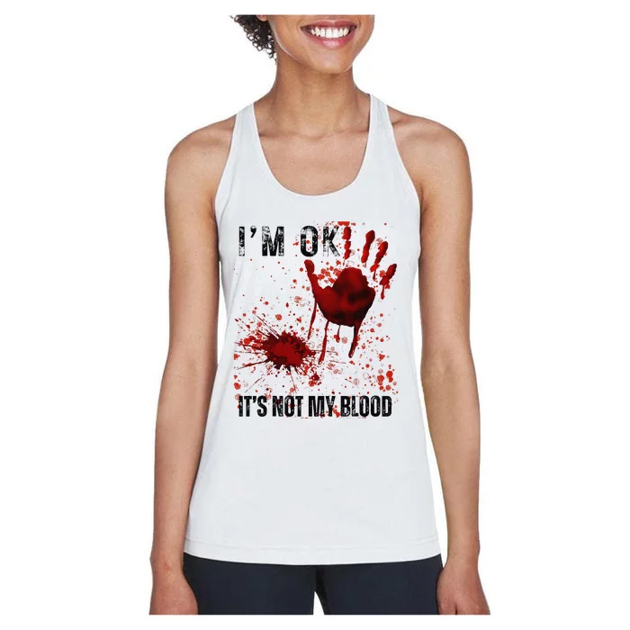 Bloody Halloween IM Fine ItS Not My Blood Women's Racerback Tank