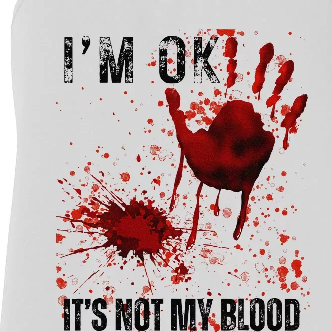 Bloody Halloween IM Fine ItS Not My Blood Women's Racerback Tank