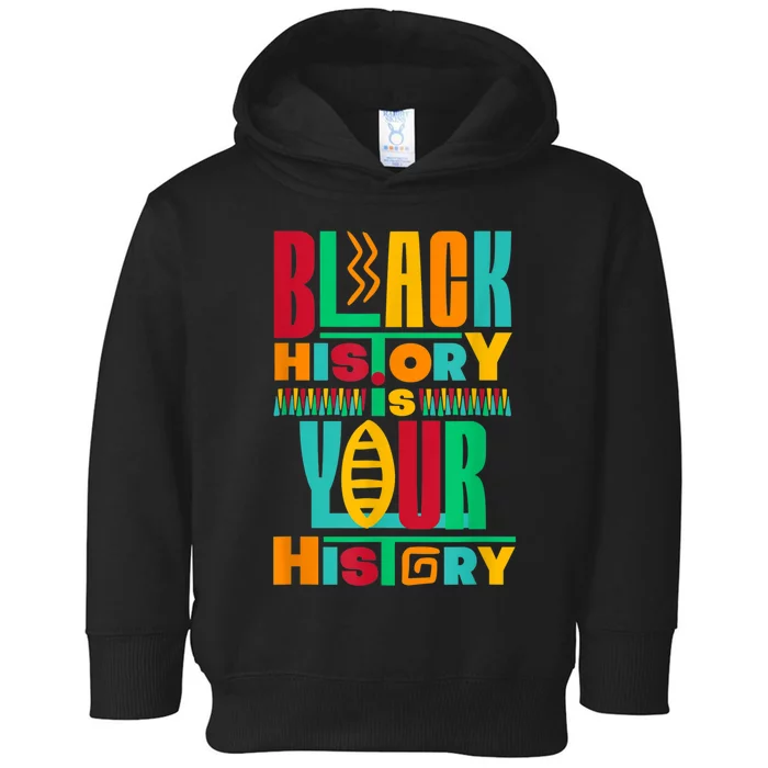 Black History Is Your History Toddler Hoodie