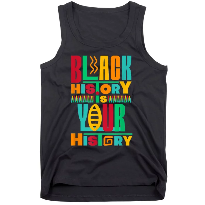 Black History Is Your History Tank Top