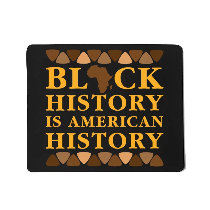 Black History Is American History Mousepad