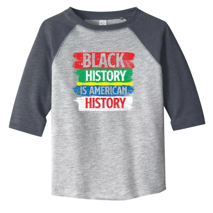 Black History Is American History Bhm Proud Black History Funny Gift Toddler Fine Jersey T-Shirt