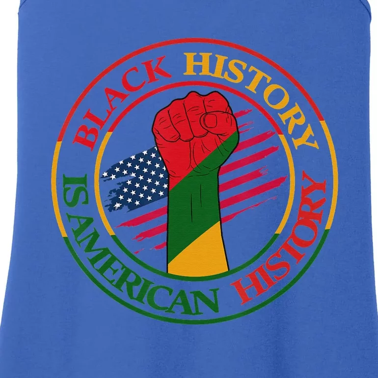 Black History Is American History African Melanin Pride Ladies Essential Tank