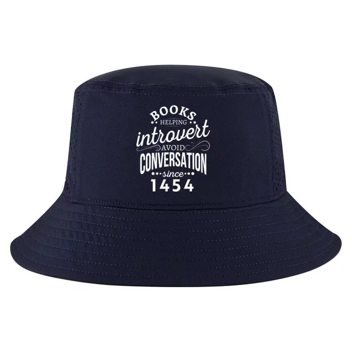 Books Helping Introvert Avoid Conversation Since 1454 Gift Cool Comfort Performance Bucket Hat