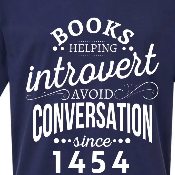 Books Helping Introvert Avoid Conversation Since 1454 Gift Sueded Cloud Jersey T-Shirt