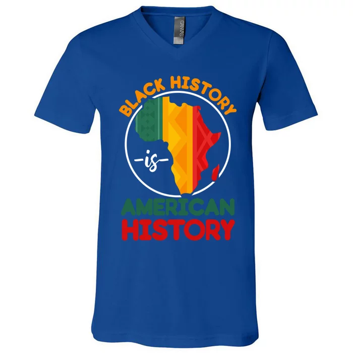 Black History Is American History Africa Black History Month Cool Gift V-Neck T-Shirt