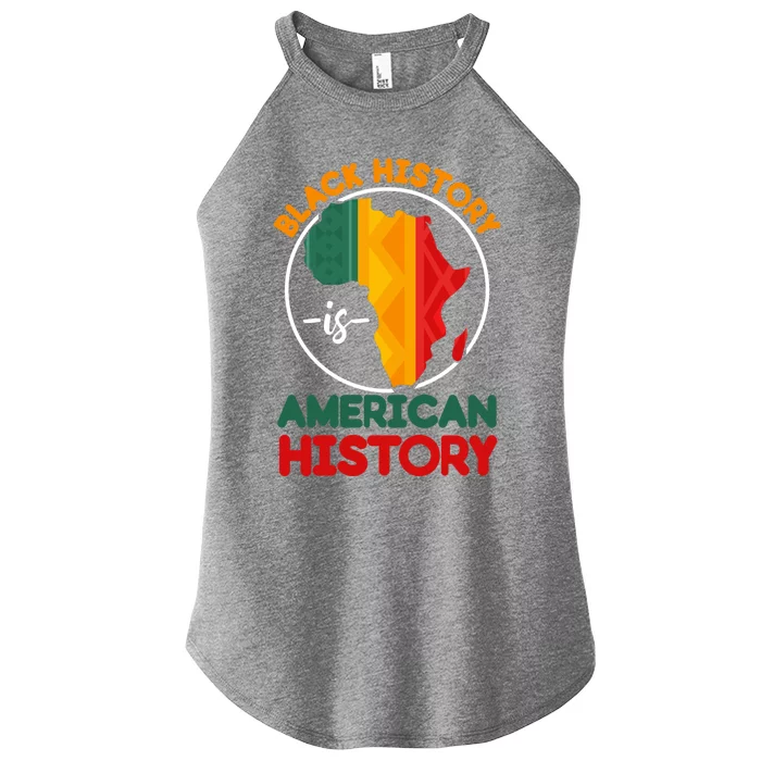 Black History Is American History Africa Black History Month Cool Gift Women’s Perfect Tri Rocker Tank