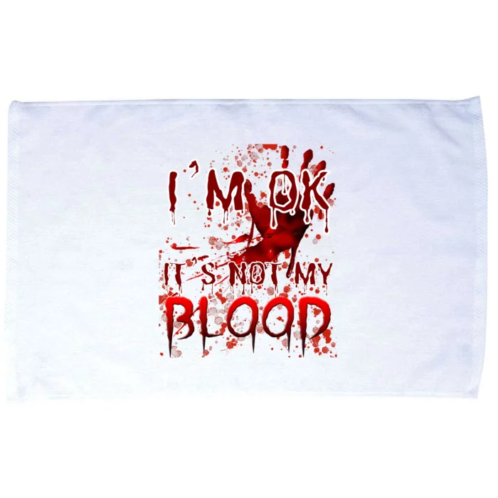 Bloody Halloween Im Fine It Is Not My Blood Microfiber Hand Towel